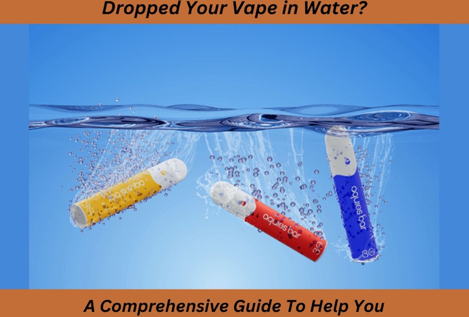 Dropped Your Vape In Water