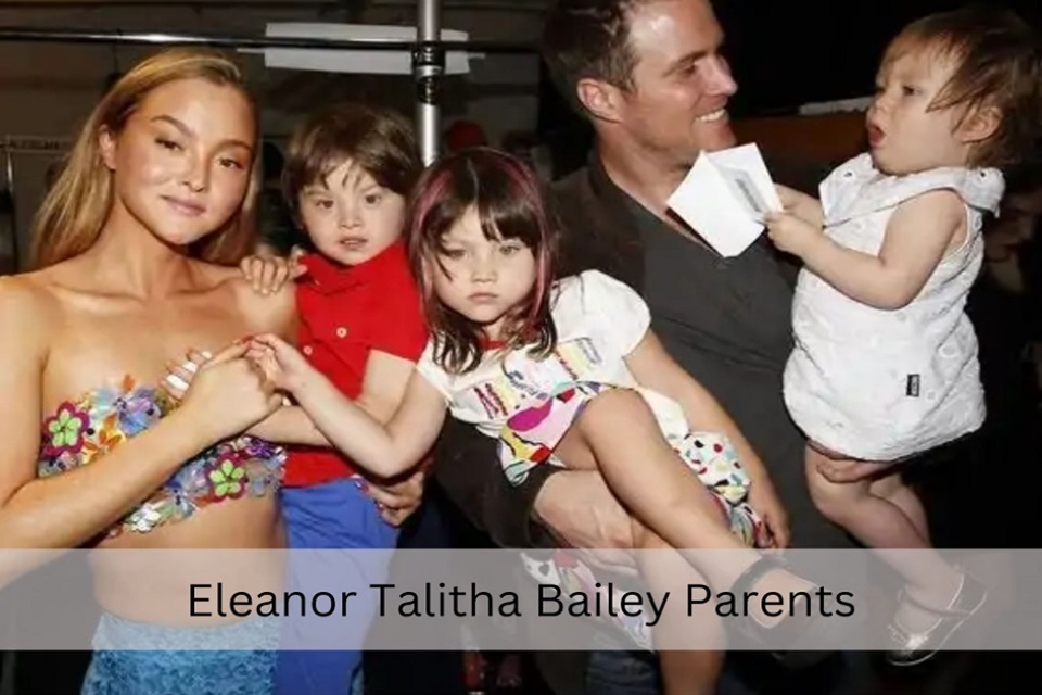 Eleanor Talitha Bailey Parents